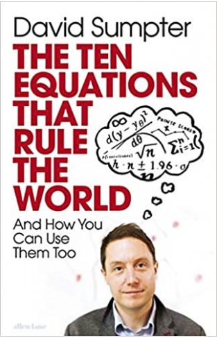 The Ten Equations that Rule the World: And How You Can Use Them Too - Paperback